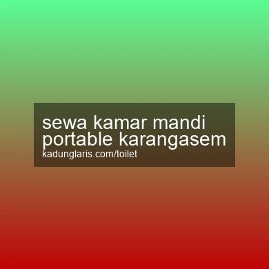 Sewa Kamar Mandi Portable Karangasem