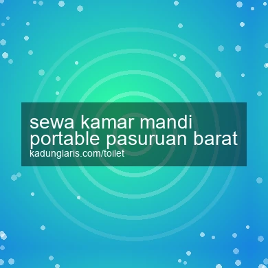 Sewa Kamar Mandi Portable Pasuruan Barat