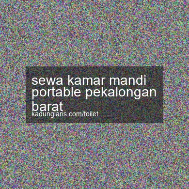 Sewa Kamar Mandi Portable Pekalongan Barat