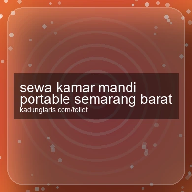 Sewa Kamar Mandi Portable Semarang Barat
