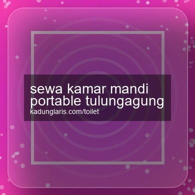 Sewa Kamar Mandi Portable Tulungagung