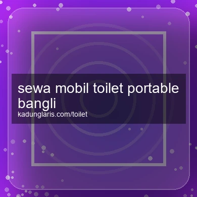 Sewa Mobil Toilet Portable Bangli