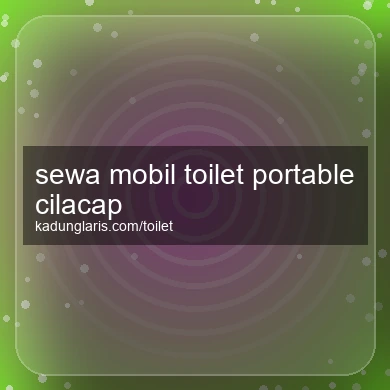 Sewa Mobil Toilet Portable Cilacap