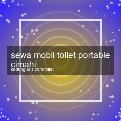 Sewa Mobil Toilet Portable Cimahi
