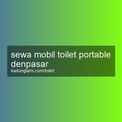 Sewa Mobil Toilet Portable Denpasar