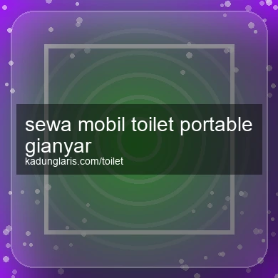 Sewa Mobil Toilet Portable Gianyar
