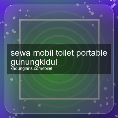 Sewa Mobil Toilet Portable Gunungkidul