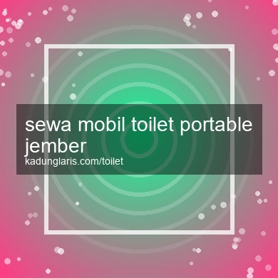 Sewa Mobil Toilet Portable Jember
