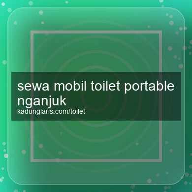 Sewa Mobil Toilet Portable Nganjuk