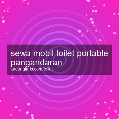 Sewa Mobil Toilet Portable Pangandaran