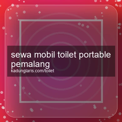 Sewa Mobil Toilet Portable Pemalang