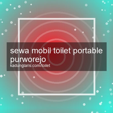 Sewa Mobil Toilet Portable Purworejo