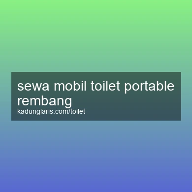 Sewa Mobil Toilet Portable Rembang