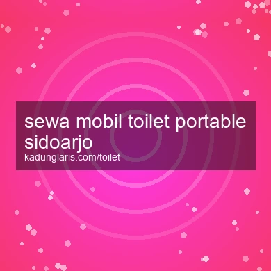 Sewa Mobil Toilet Portable Sidoarjo