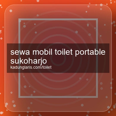 Sewa Mobil Toilet Portable Sukoharjo