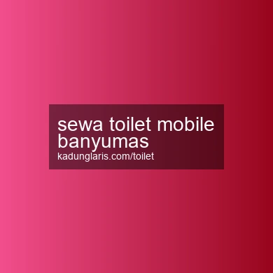 Sewa Toilet Mobile Banyumas