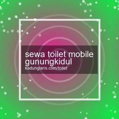 Sewa Toilet Mobile Gunungkidul