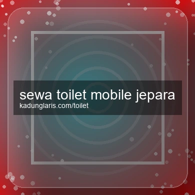 Sewa Toilet Mobile Jepara