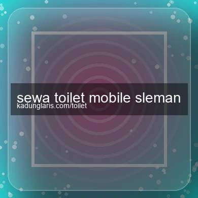 Sewa Toilet Mobile Sleman