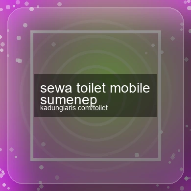 Sewa Toilet Mobile Sumenep