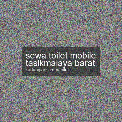 Sewa Toilet Mobile Tasikmalaya Barat