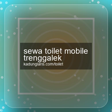 Sewa Toilet Mobile Trenggalek