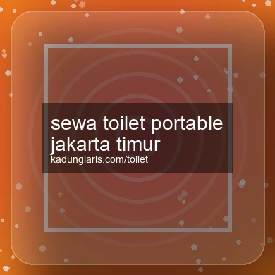 sewa-toilet-portable-jakarta-timur-1756521845-fe7edc16