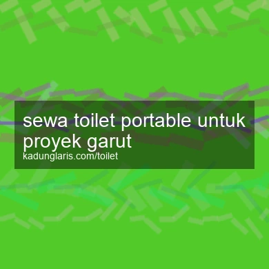 Sewa Toilet Portable Untuk Proyek Garut