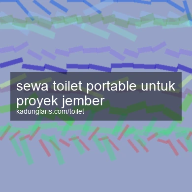 Sewa Toilet Portable Untuk Proyek Jember