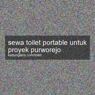 Sewa Toilet Portable Untuk Proyek Purworejo