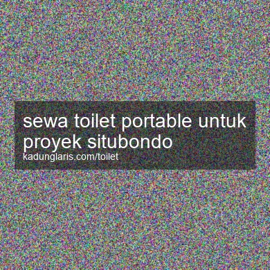 Sewa Toilet Portable Untuk Proyek Situbondo