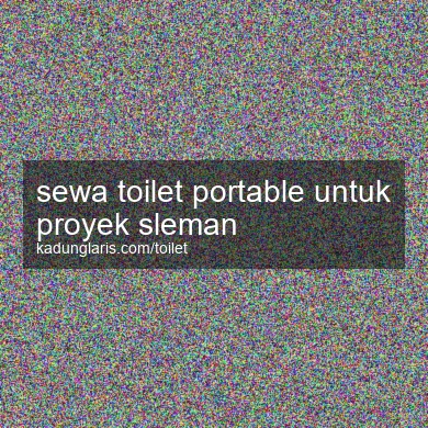 Sewa Toilet Portable Untuk Proyek Sleman