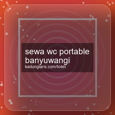 Sewa Wc Portable Banyuwangi