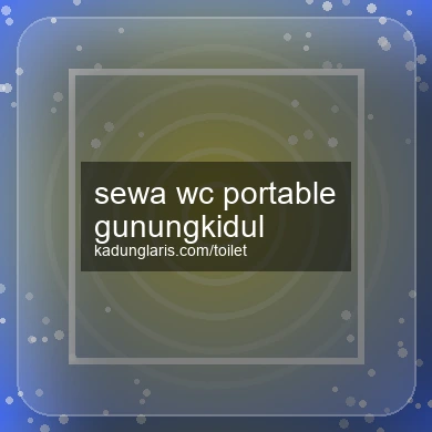 Sewa Wc Portable Gunungkidul