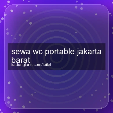 Sewa Wc Portable Jakarta Barat