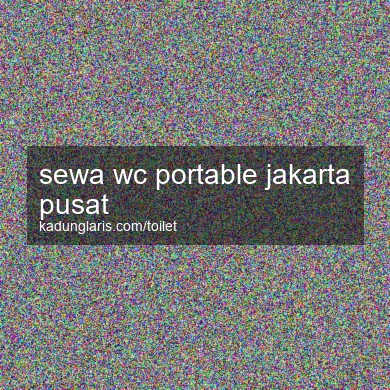 Sewa Wc Portable Jakarta Pusat