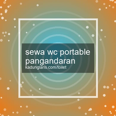 Sewa Wc Portable Pangandaran