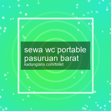 Sewa Wc Portable Pasuruan Barat