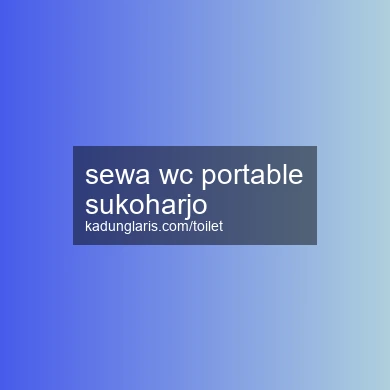 Sewa Wc Portable Sukoharjo