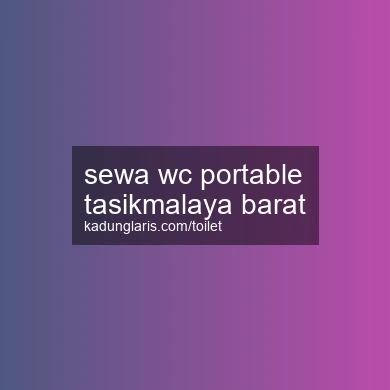 Sewa Wc Portable Tasikmalaya Barat