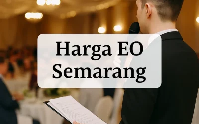 Harga EO Semarang – Kisaran Biaya Berdasarkan Paket Dan Jenis Acara