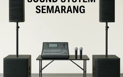 Harga Sewa Sound System Semarang – Jenis Paket, Rekomendasi Vendor, Pengalaman Klien