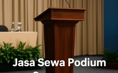 Jasa Sewa Podium Semarang – Tempat Persewaan Terdekat Dan Terbaik