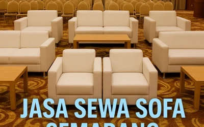 Jasa Sewa Sofa Semarang Yang Profesional Dan Terpercaya