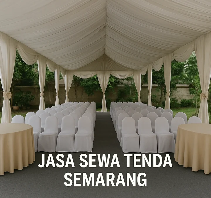 Jasa Sewa Tenda Semarang – Paket, Model, Harga, Dan Keunggulan