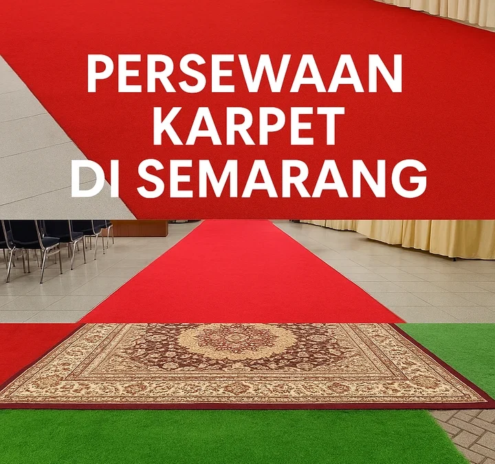 Persewaan Karpet Di Semarang – Jenis Dan Keunggulan Layanan