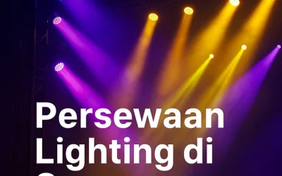 Persewaan Lighting Di Semarang Dengan Jenis Terlengkap Untuk Berbagai Acara