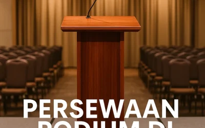 Persewaan Podium Di Semarang – Pengalaman Menyewa Podium
