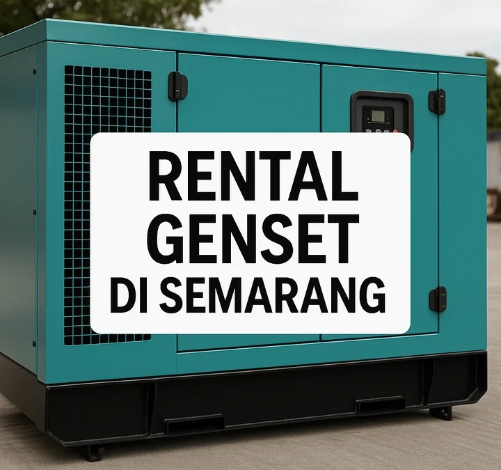 Rental Genset di Semarang – Ulasan Nyata Dari Berbagai Sektor