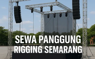 Sewa Panggung Rigging Semarang – Pilihan Tepat untuk Acara Anda